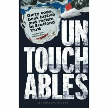 Untouchables: Dirty Cops, Bent Justice and Racism in Scotland Yard by Michael Gillard and Laurie Flynn